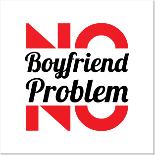 No Girlfriend, No Problem – Single woman Posters and Art